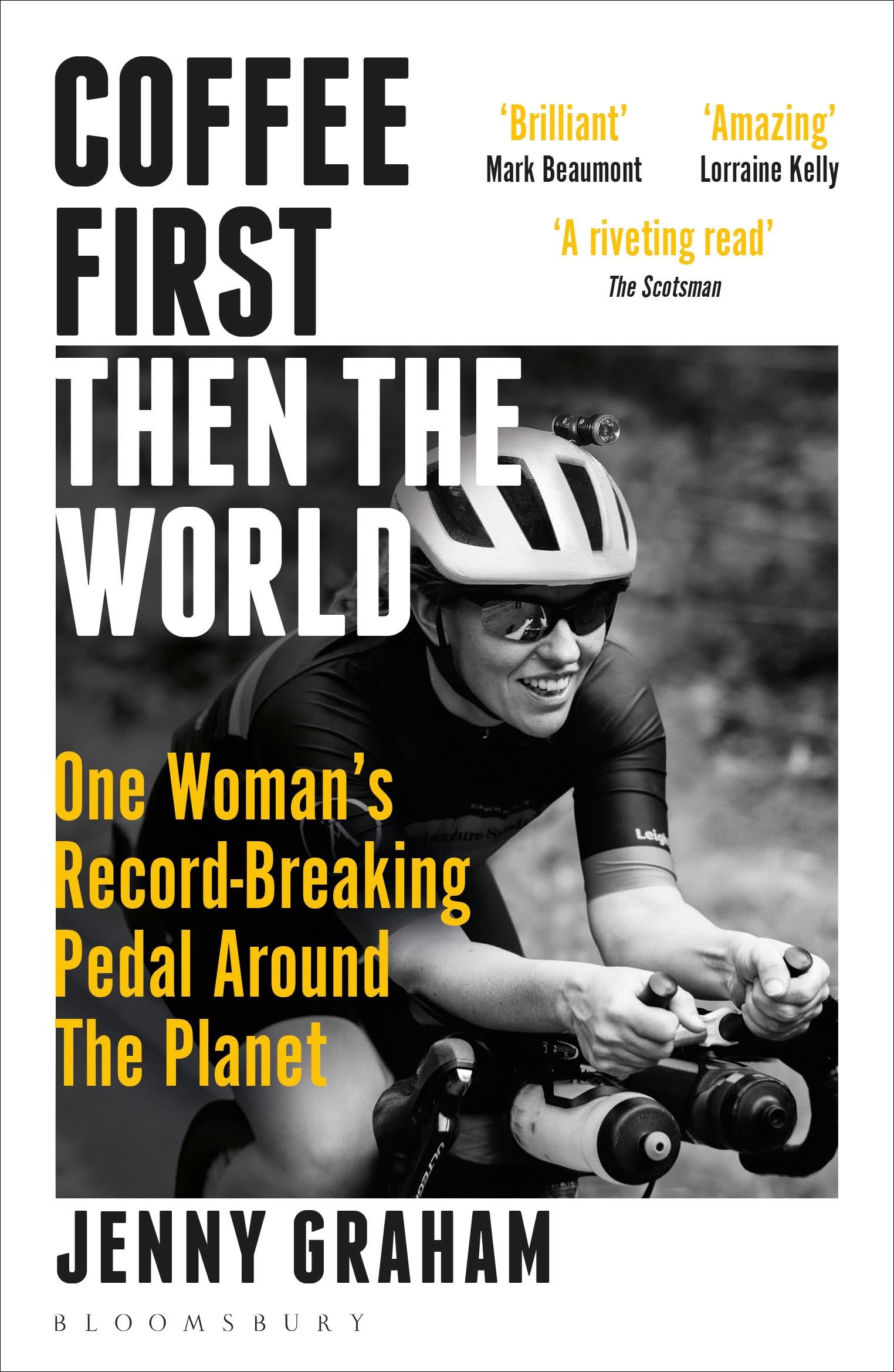 Coffee First, Then the World: One Woman's RecordBreaking Pedal Around the Planet,New