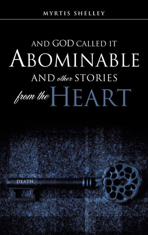 And God Called It Abominable And Other Stories From The Heart,New