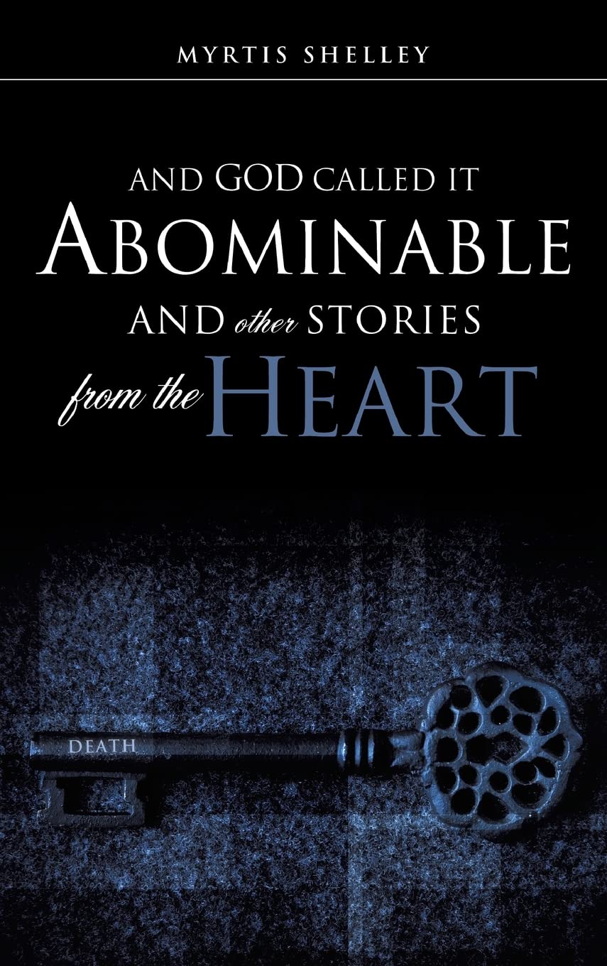 And God Called It Abominable And Other Stories From The Heart,New