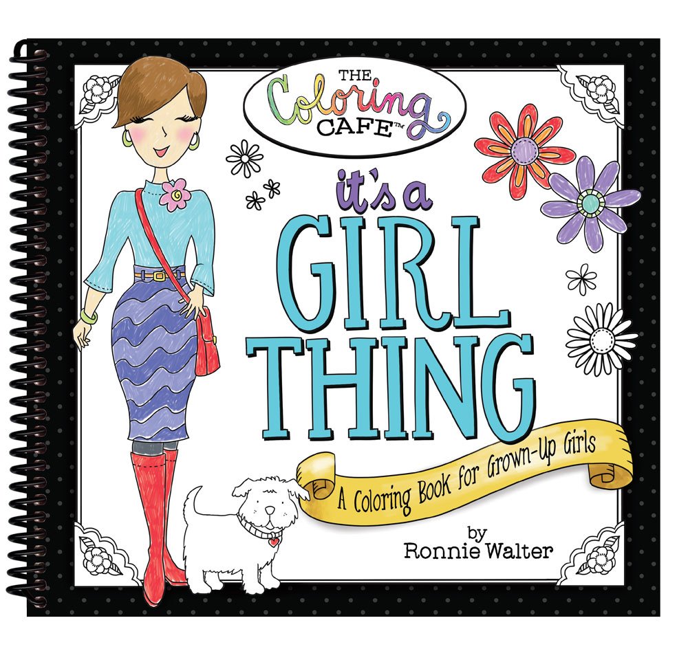 It's a Girl Thing: A Coloring Book for GrownUp Girls from The Coloring Cafe,Used