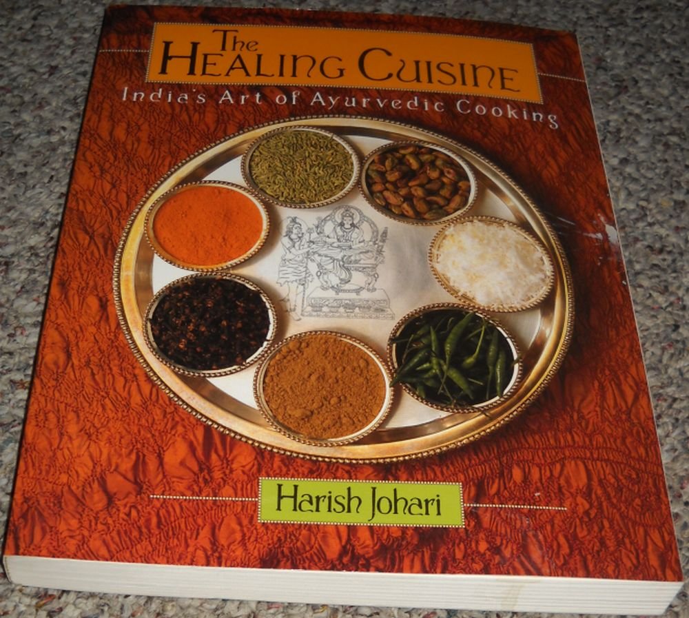 The Healing Cuisine: India's Art of Ayurvedic Cooking,Used
