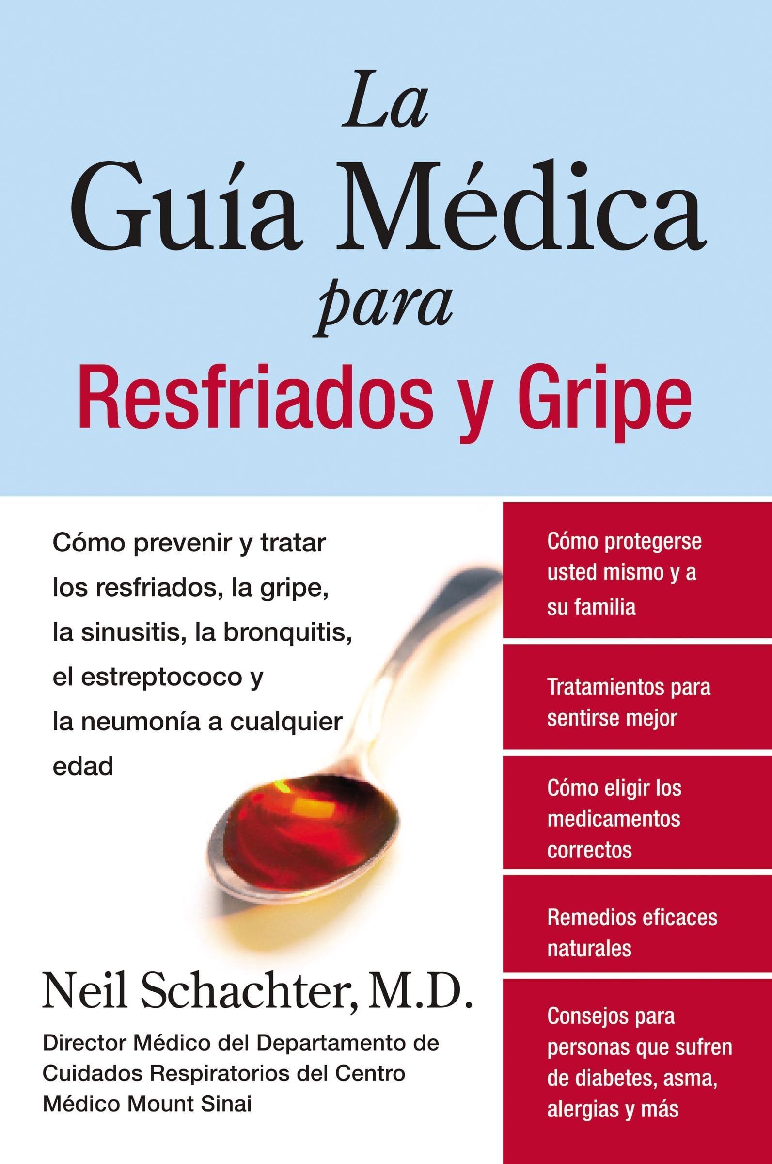 La Guia Medica para Resfriados y Gripe: Como prevenir y tratar los resfriados, la gripe, la sinusitis, la bronquitis, el estrept,Used