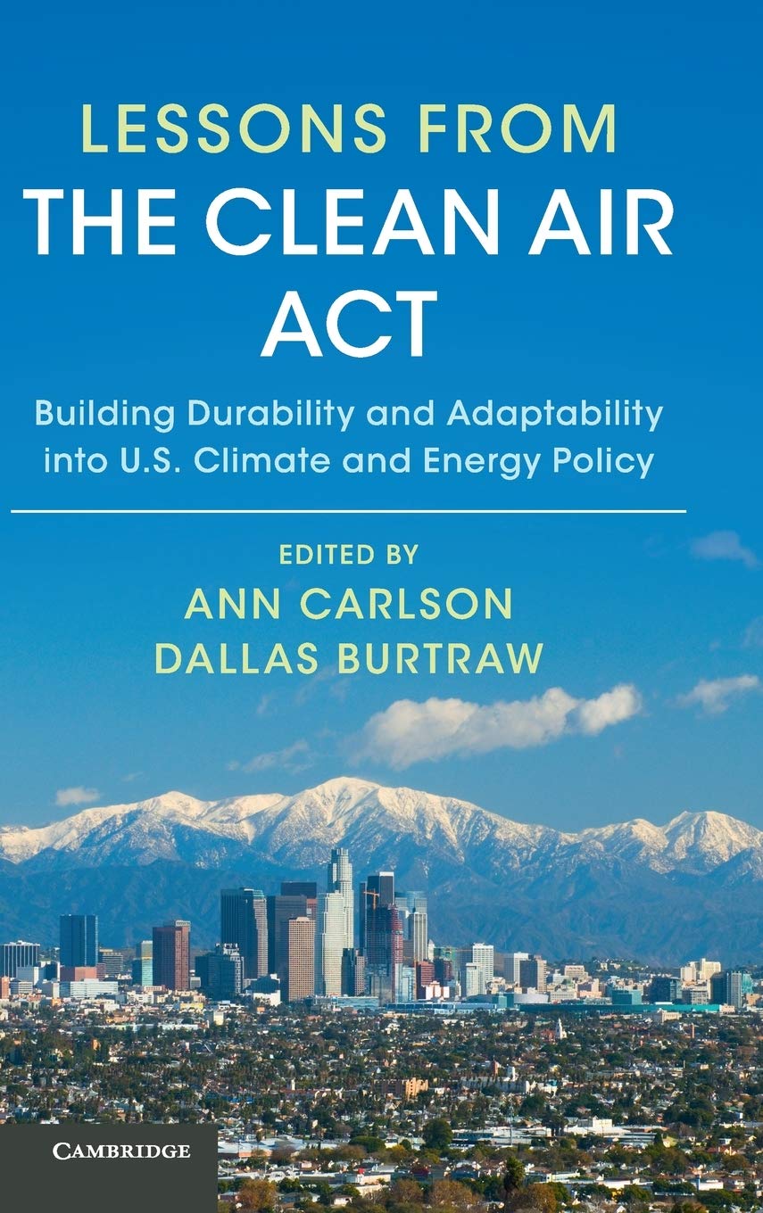 Lessons from the Clean Air Act: Building Durability and Adaptability into US Climate and Energy Policy,Used