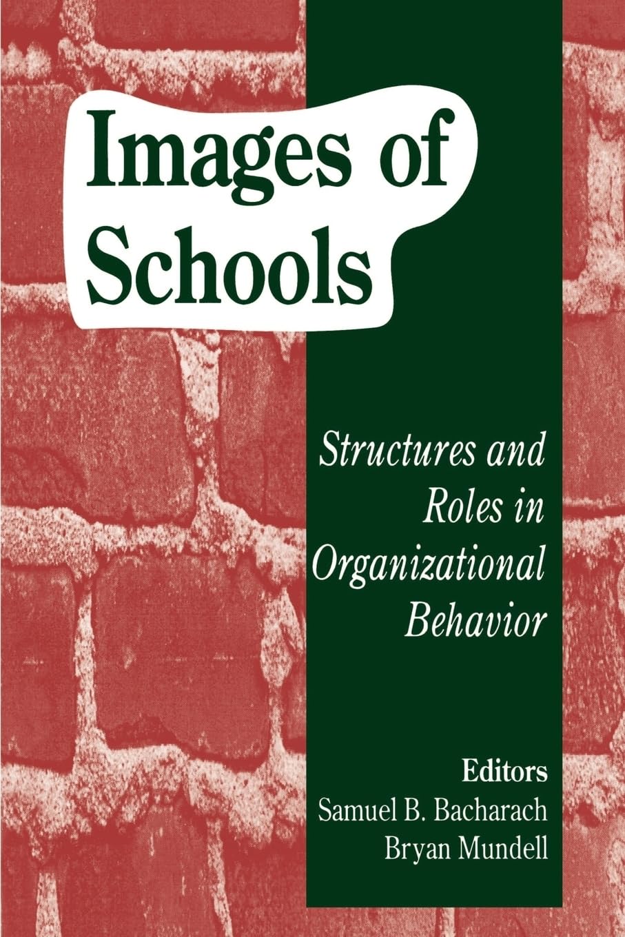 Images Of Schools: Structures And Roles In Organizational Behavior,Used