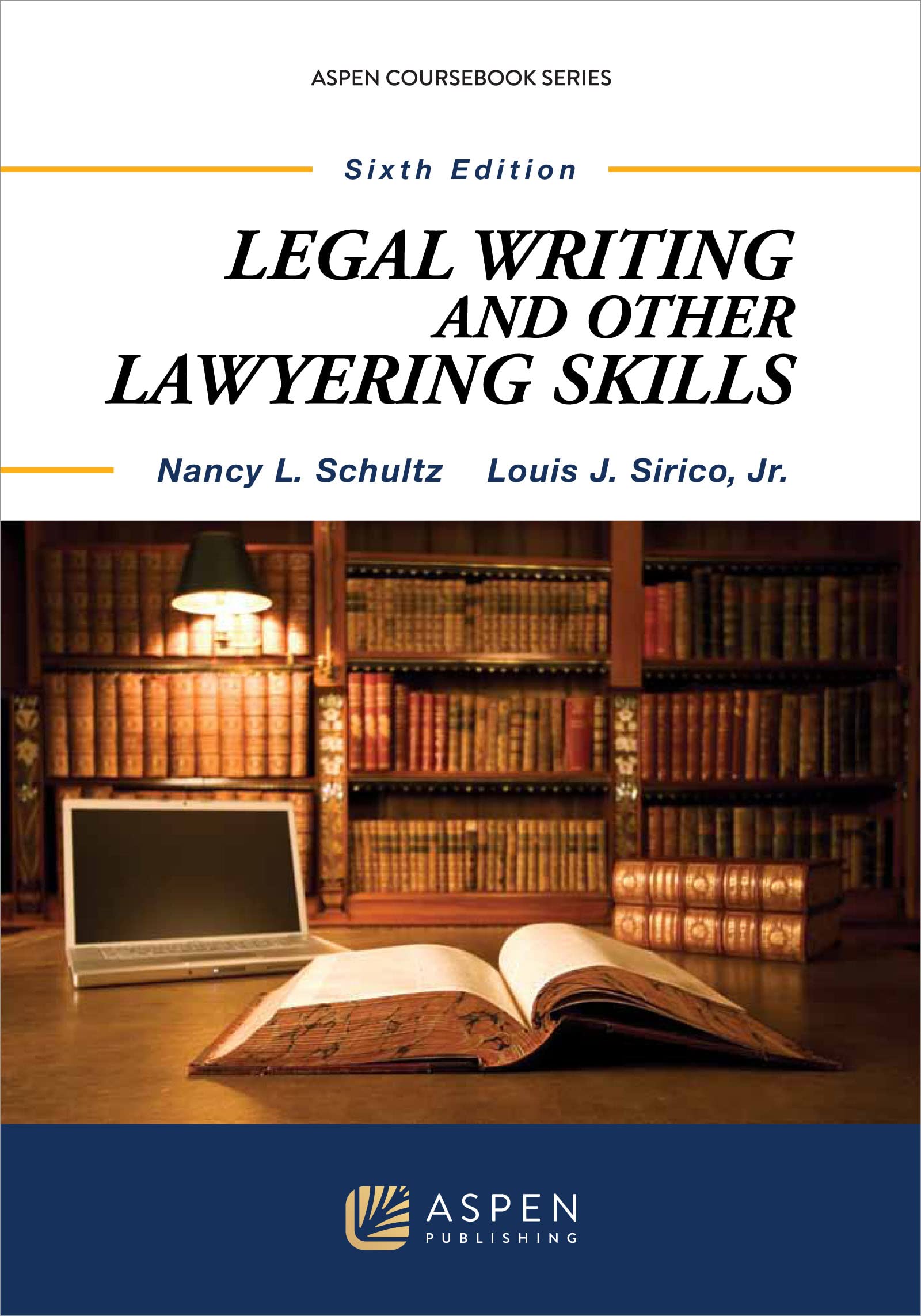 Legal Writing & Other Lawyering Skills, Sixth Edition (Aspen Coursebook)