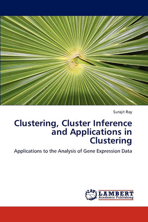 Clustering, Cluster Inference and Applications in Clustering: Applications to the Analysis of Gene Expression Data,Used