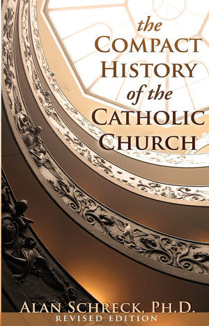 The Compact History of the Catholic Church: Revised Edition,New