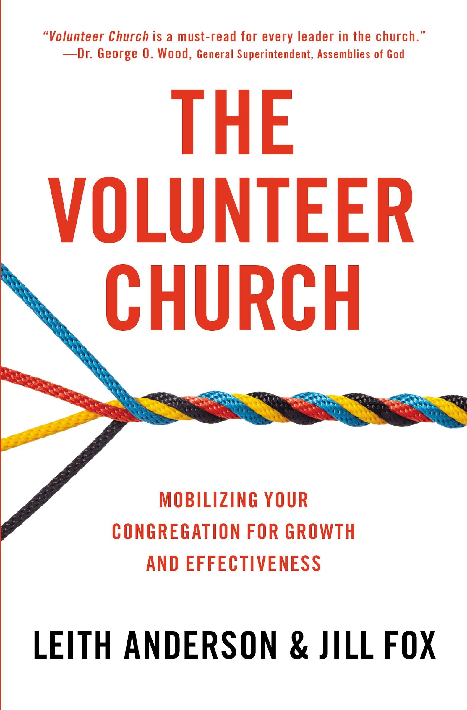 The Volunteer Church: Mobilizing Your Congregation For Growth And Effectiveness
