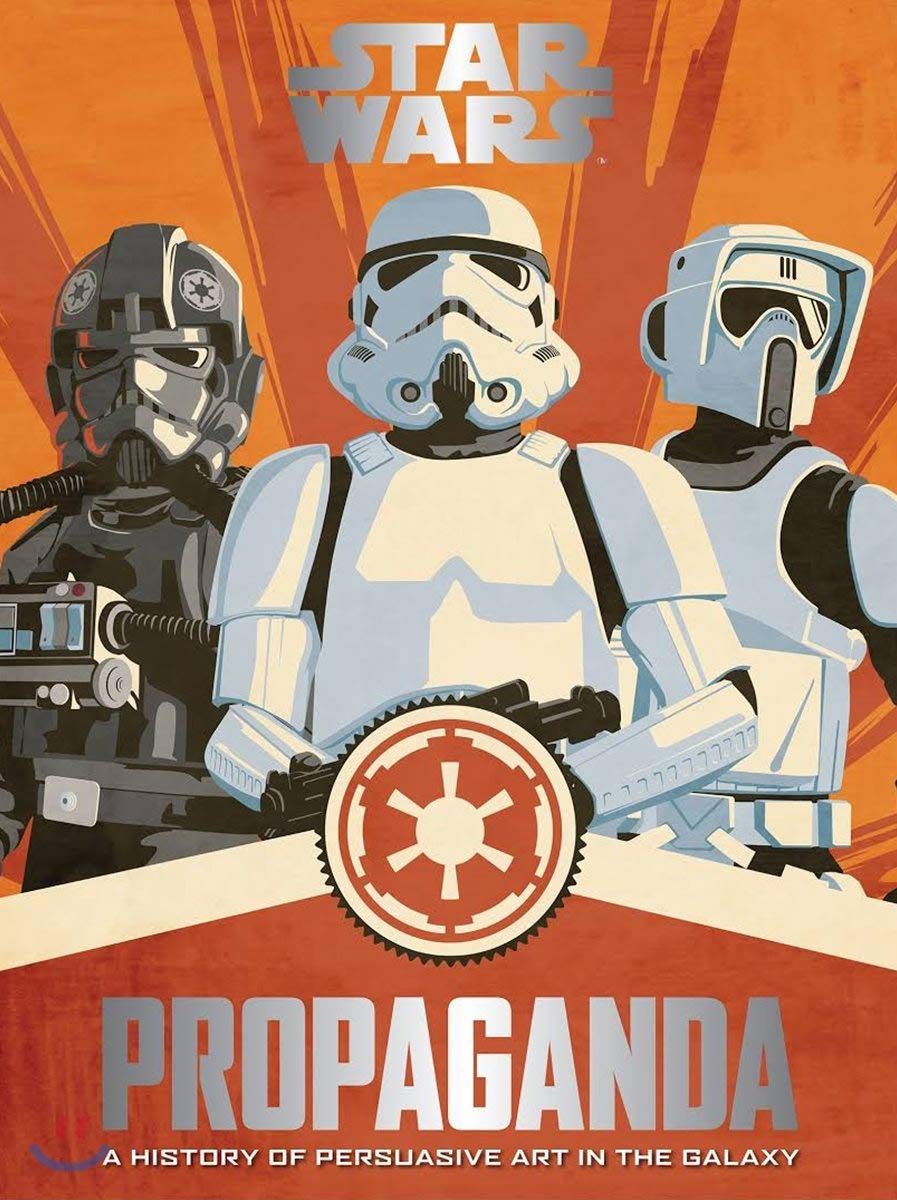 Star Wars Propaganda: A History of Persuasive Art in the Galaxy,Used