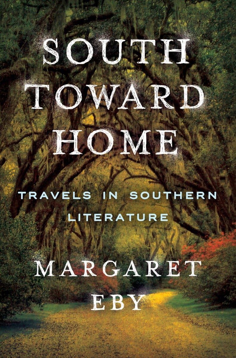 South Toward Home: Travels in Southern Literature,Used