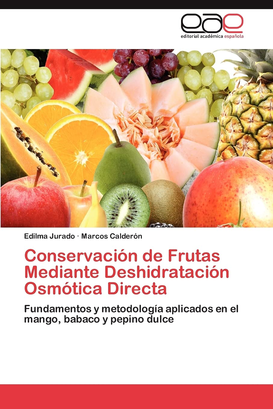 Conservacin de Frutas Mediante Deshidratacin Osmtica Directa: Fundamentos y metodologa aplicados en el mango, babaco y p,Used
