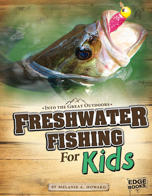 Freshwater Fishing for Kids (Edge Books: Into the Great Outdoors),New