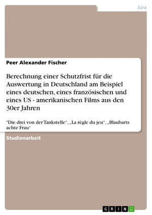 Berechnung einer Schutzfrist fr die Auswertung in Deutschland am Beispiel eines deutschen, eines franzsischen und eines US  ame,Used