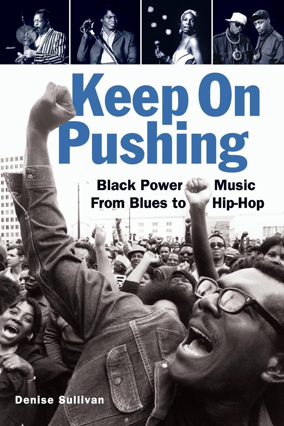 Keep On Pushing: Black Power Music From Blues To Hiphop,Used