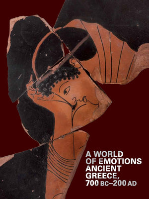 A World Of Emotions: Ancient Greece, 700 Bc200 Ad