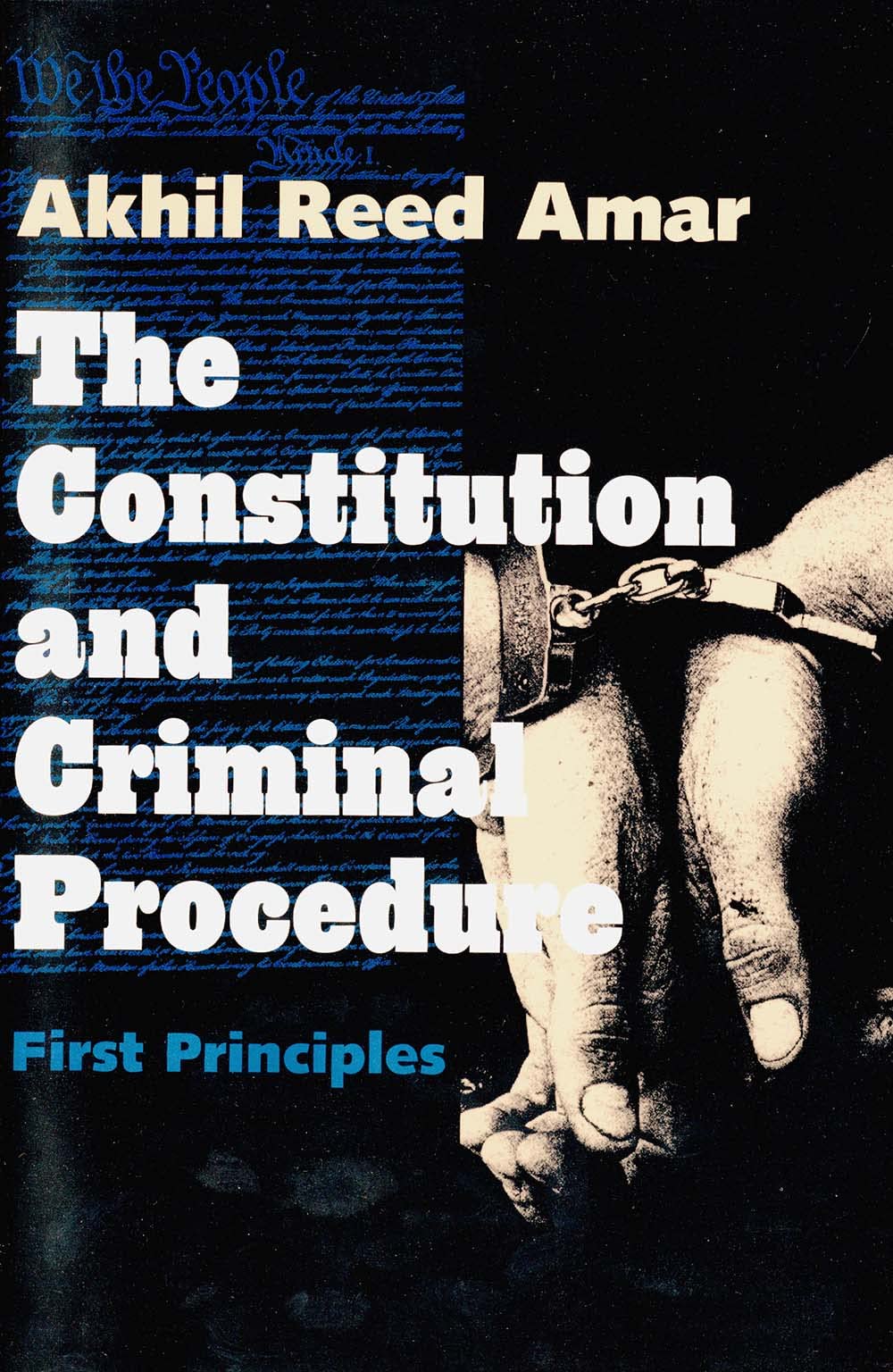 The Constitution and Criminal Procedure: First Principles,Used