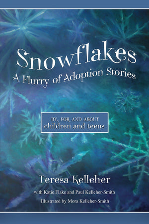 Snowflakes: A Flurry of Adoption Stories By, For and About Children and Teens,Used