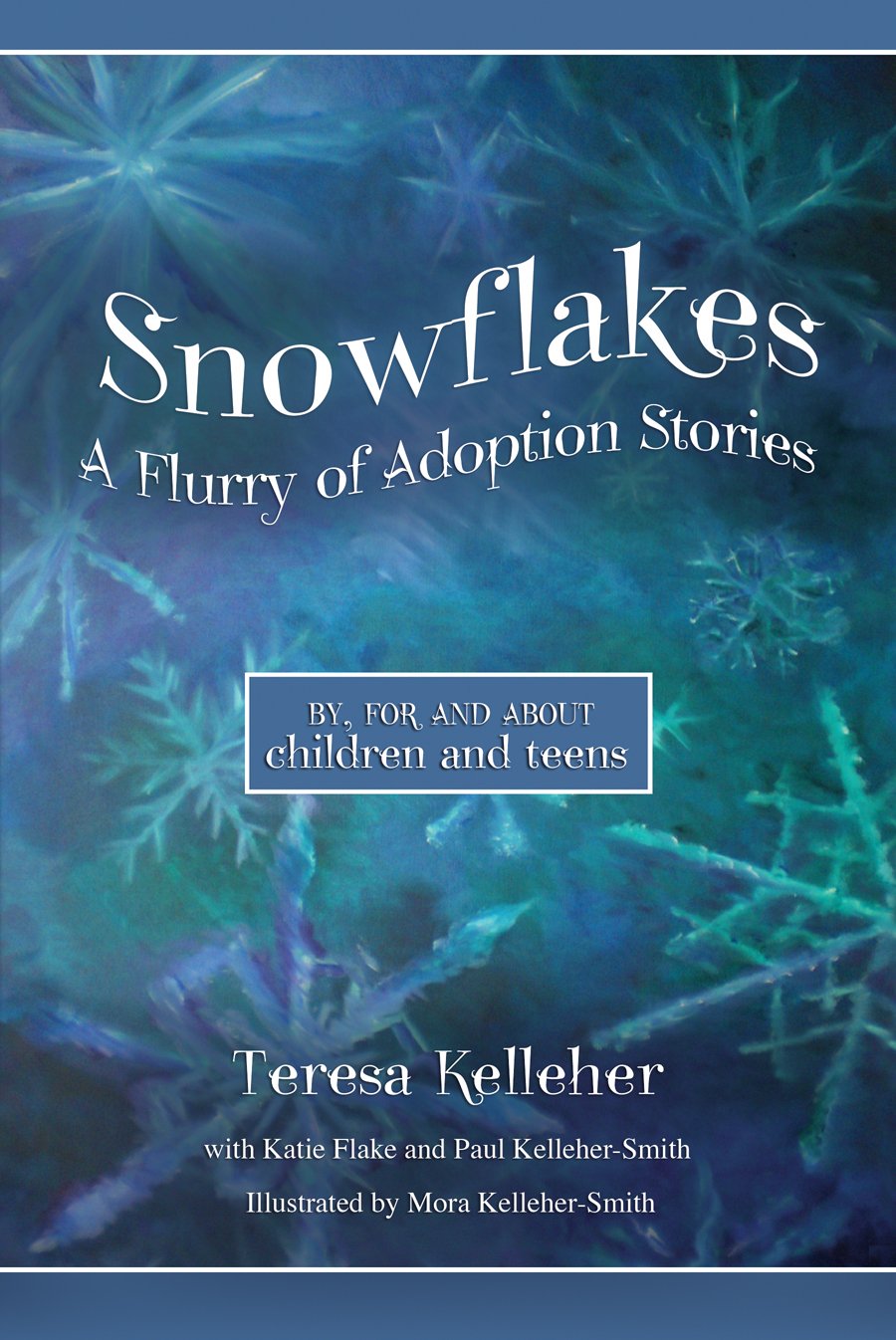 Snowflakes: A Flurry of Adoption Stories By, For and About Children and Teens,Used