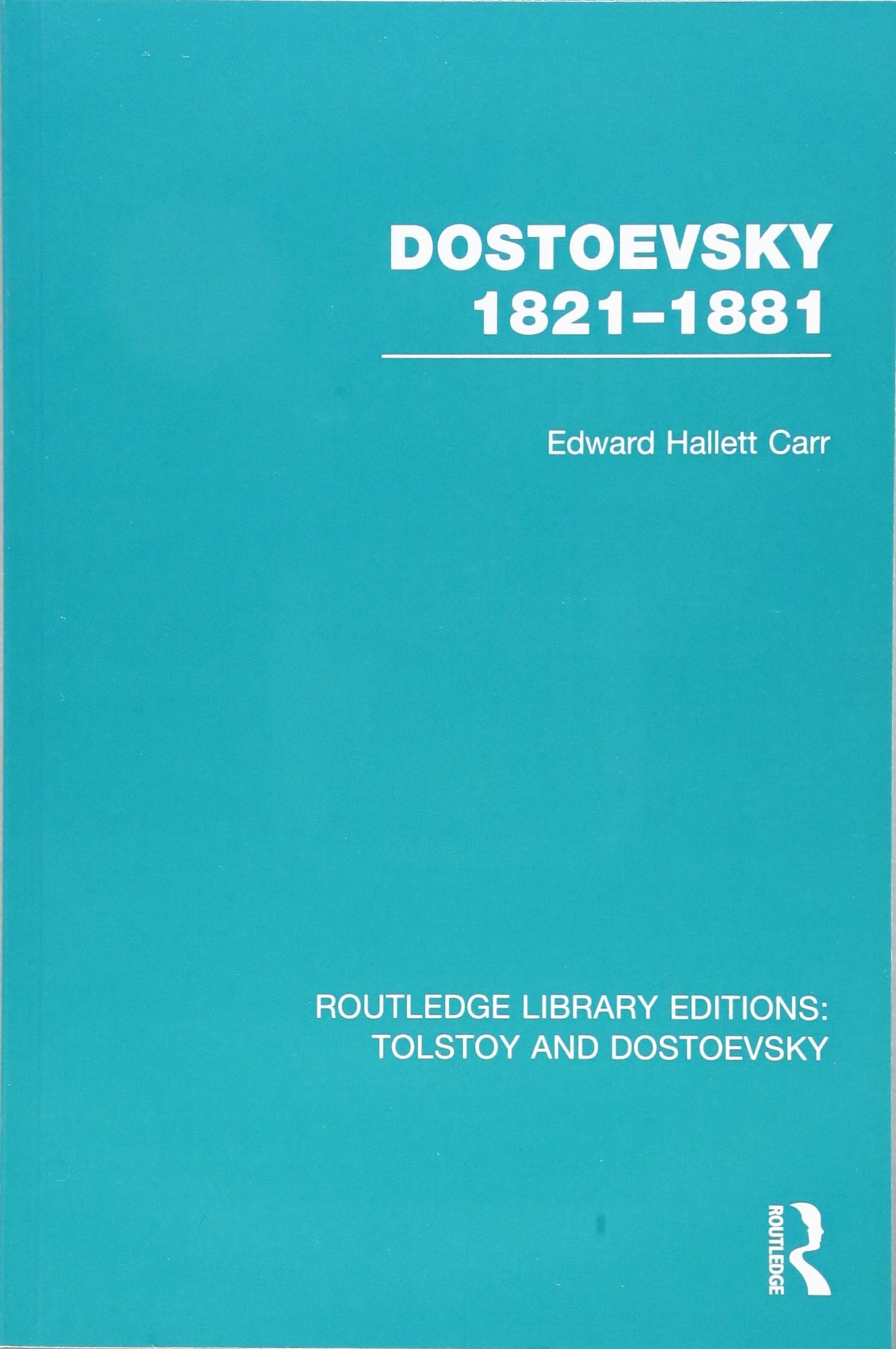 Dostoevsky 18211881 (Routledge Library Editions: Tolstoy and Dostoevsky),Used