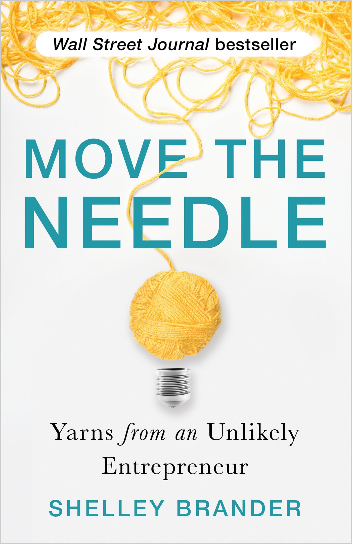 Move the Needle: Yarns from an Unlikely Entrepreneur,Used