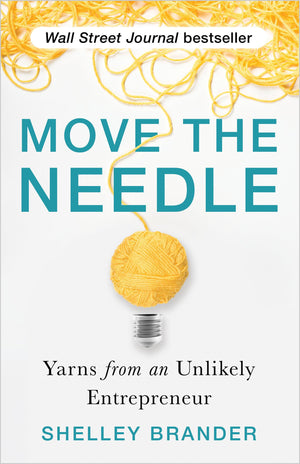 Move the Needle: Yarns from an Unlikely Entrepreneur,Used