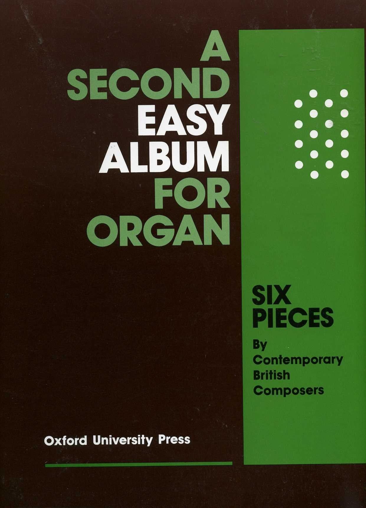 A Second Easy Album for Organ: Six pieces by contemporary British composers,Used