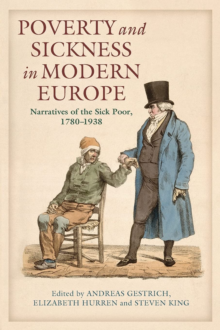 Poverty and Sickness in Modern Europe: Narratives of the Sick Poor, 17801938,Used