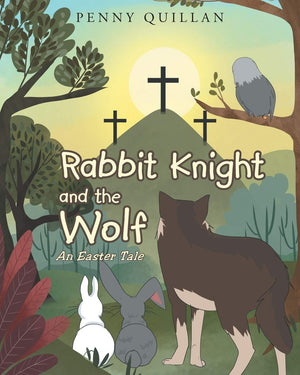 Rabbit Knight and the Wolf: An Easter Tale,Used