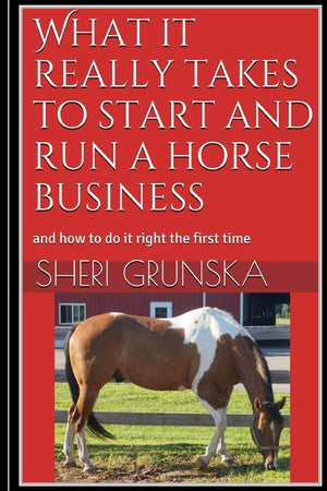 What it really takes to start and run a horse business: and how to do it right the first time,Used