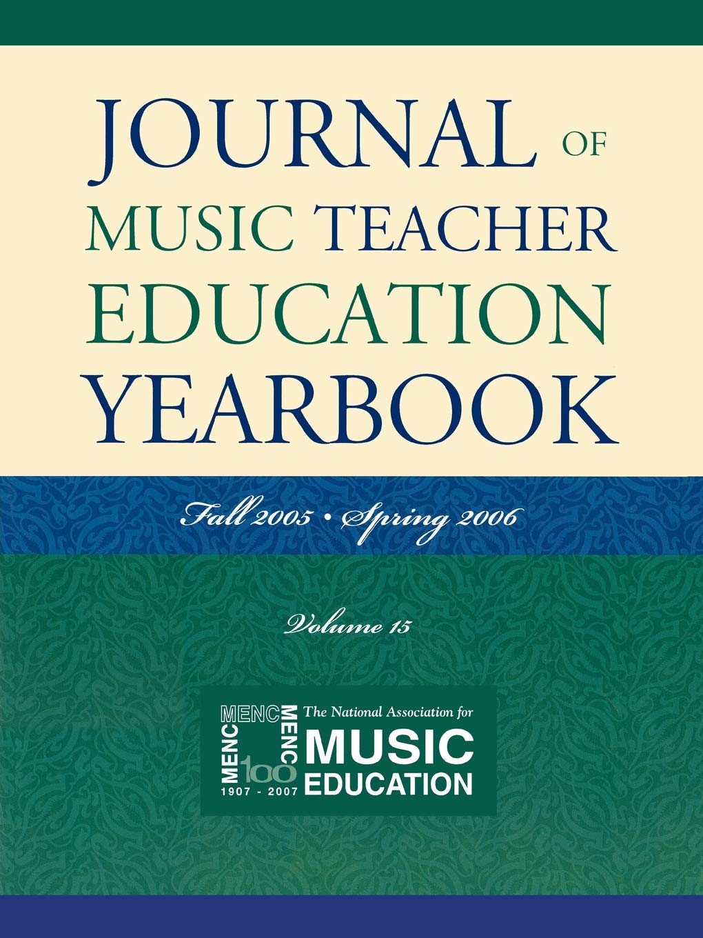 Journal of Music Teacher Education Yearbook, Volume 15,Used