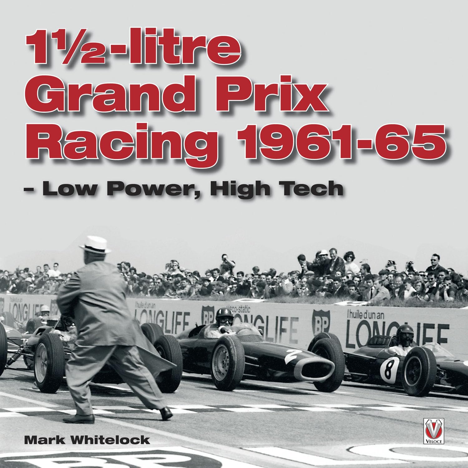 1 1/2litre Grand Prix Racing: Low Power, High Tech,Used