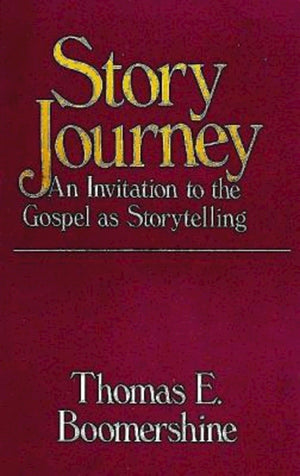 Story Journey: An Invitation to the Gospel as Storytelling,New