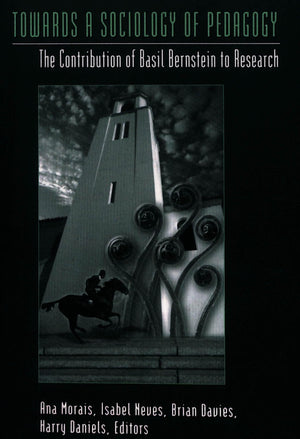 Towards a Sociology of Pedagogy: The Contribution of Basil Bernstein to Research,Used