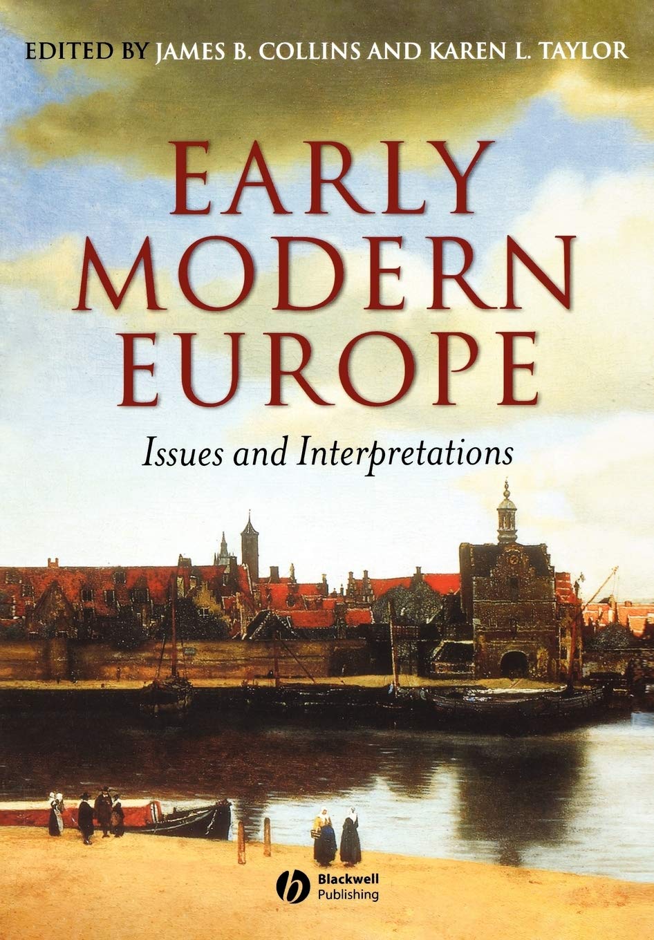 Early Modern Europe: Issues and Interpretations,Used