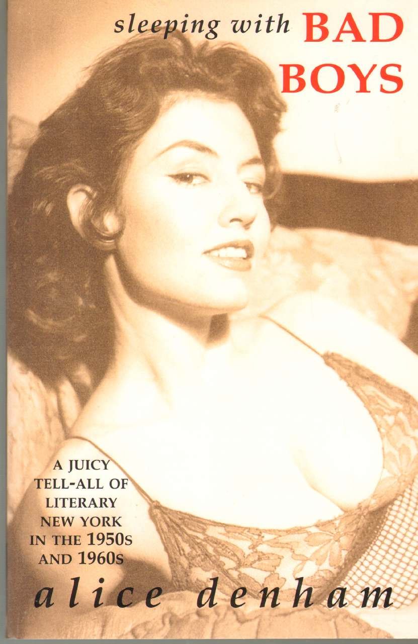 Sleeping With Bad Boys: A 1956 Playboy Model'S Escapades With James Dean, Hugh Hefner, Norman Mailer And The Famous Writers Of T