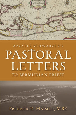 Apostle Schwarzer's Pastoral Letters to Bermudian Priest,New