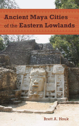 Ancient Maya Cities Of The Eastern Lowlands (Ancient Cities Of The New World),Used