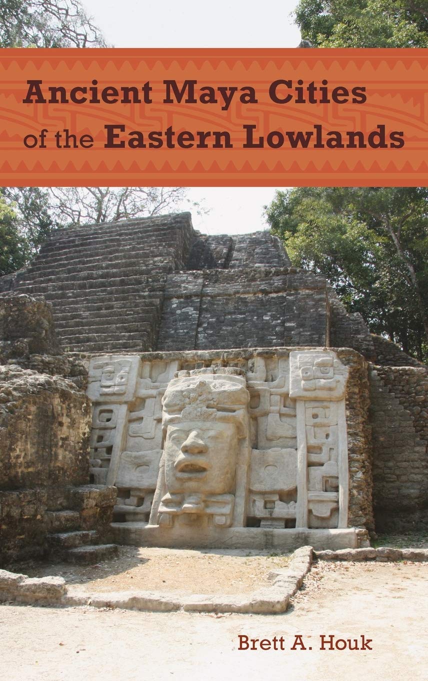 Ancient Maya Cities Of The Eastern Lowlands (Ancient Cities Of The New World),Used