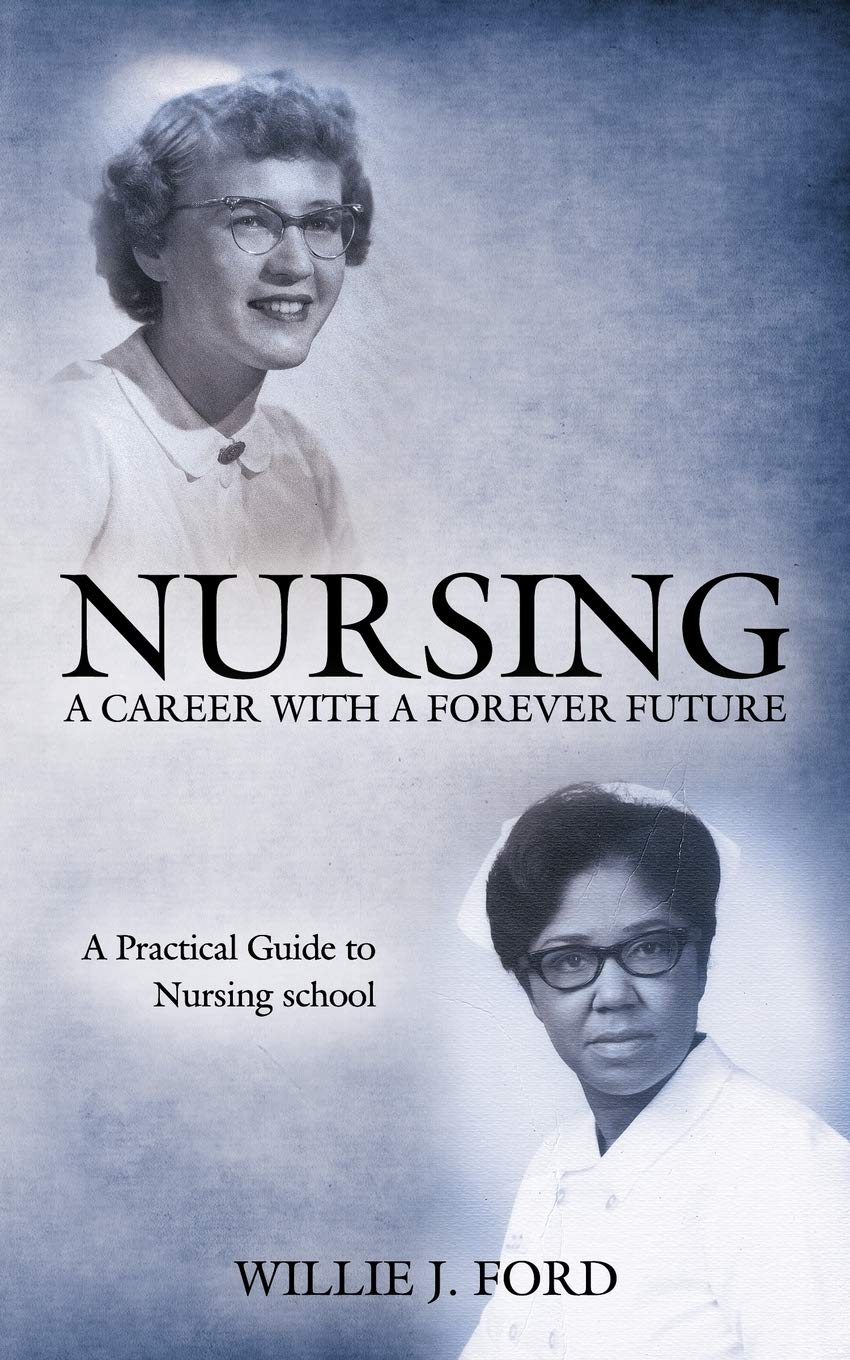 Nursing; A Career with a Forever Future: A Practical Guide to Nursing School,Used
