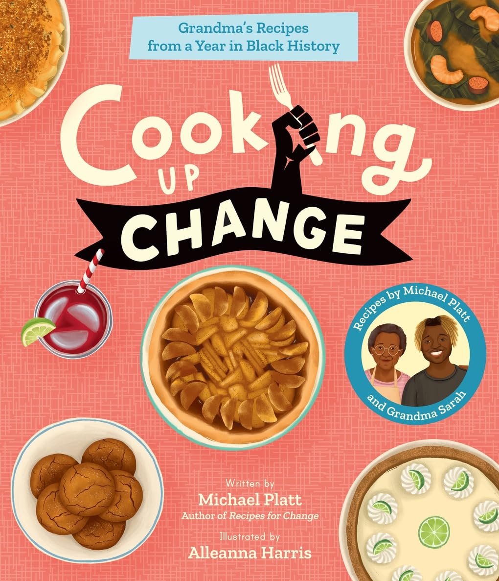 Cooking Up Change: Grandmas Recipes from a Year in Black History