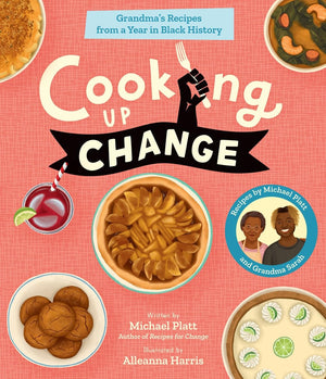Cooking Up Change: Grandmas Recipes from a Year in Black History