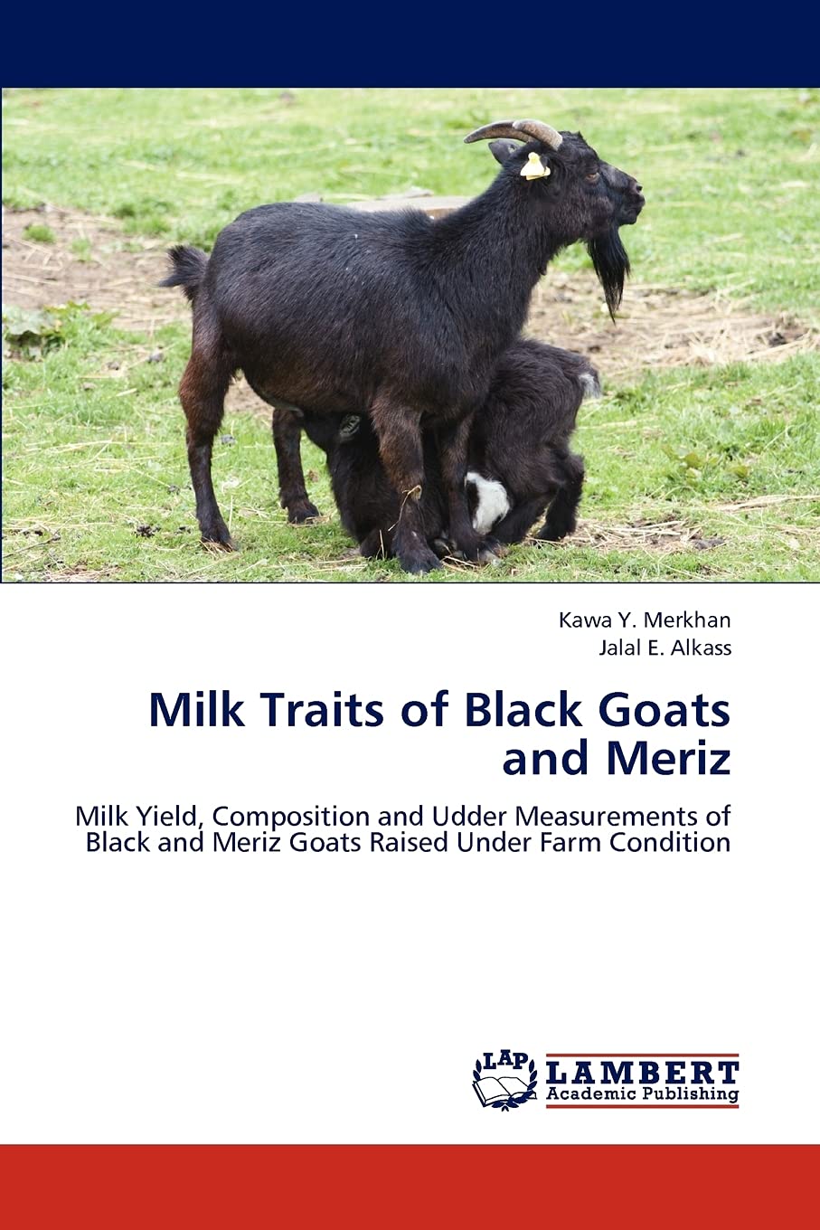 Milk Traits of Black Goats and Meriz: Milk Yield, Composition and Udder Measurements of Black and Meriz Goats Raised Under Farm ,Used