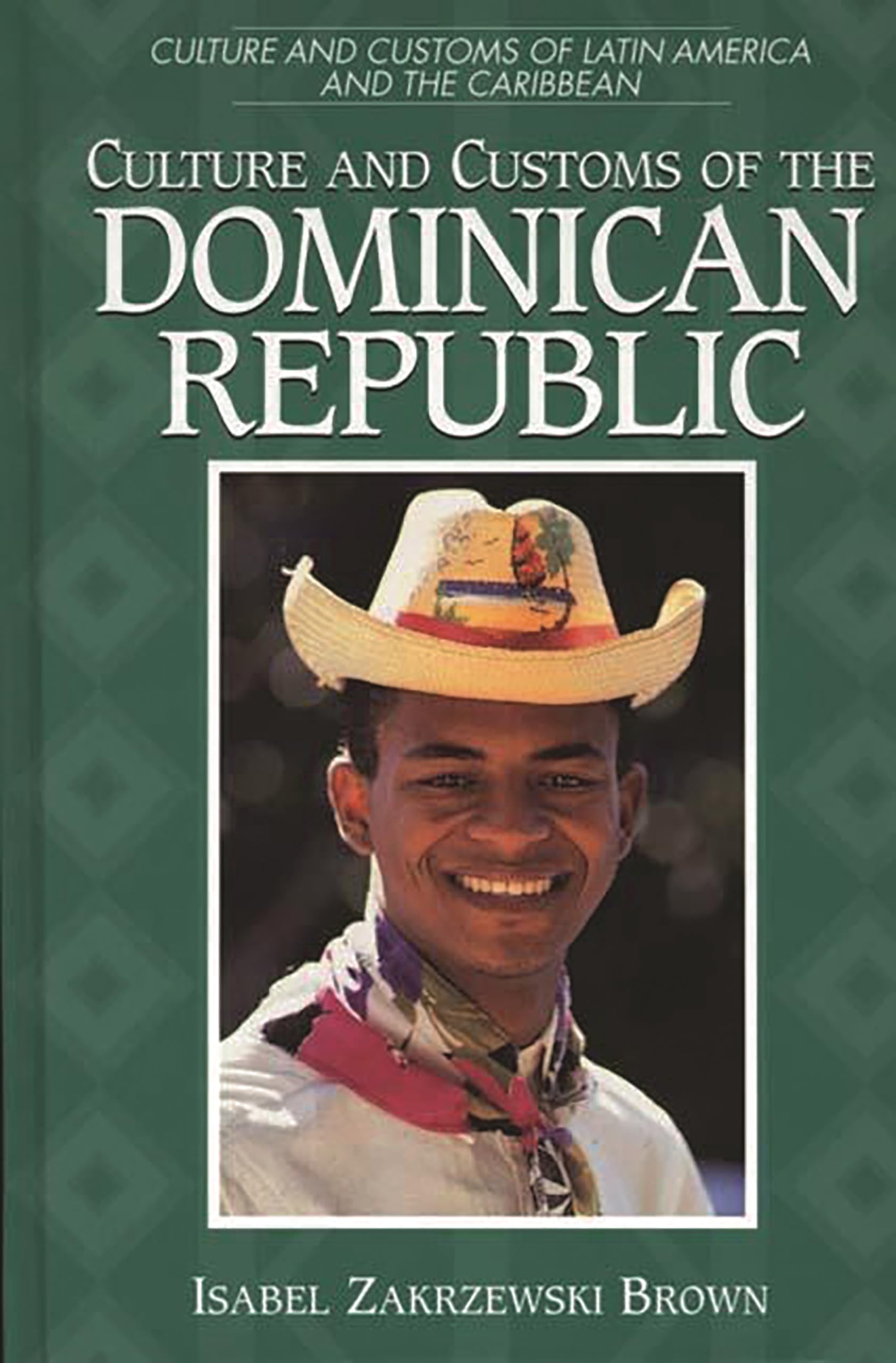 Culture and Customs of the Dominican Republic (Culture and Customs of Latin America and the Caribbean),Used