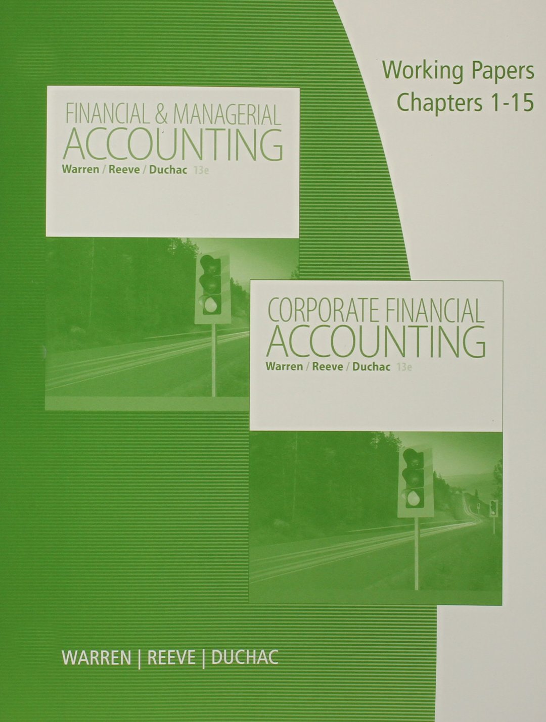 Working Papers, Volume 1, Chapters 115 for Warren/Reeve/Duchac's Corporate Financial Accounting, 13th + Financial & Managerial ,Used