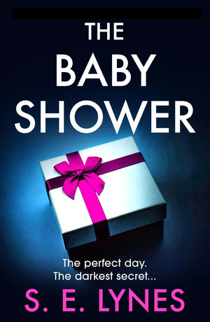 The Baby Shower: A totally unputdownable psychological thriller with a jawdropping twist