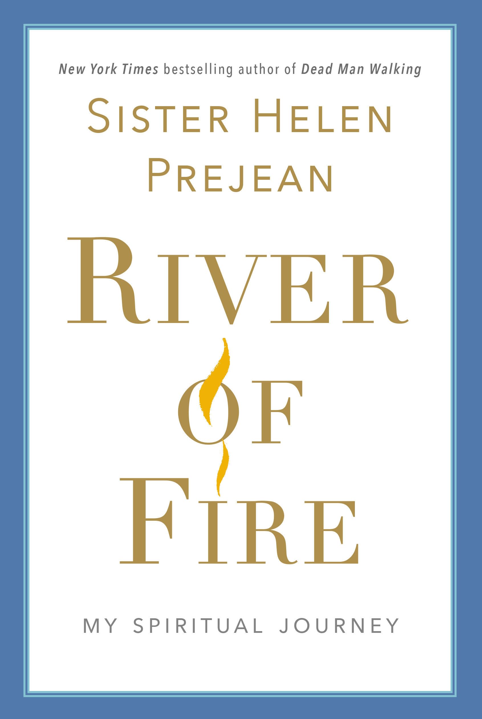 River Of Fire: My Spiritual Journey