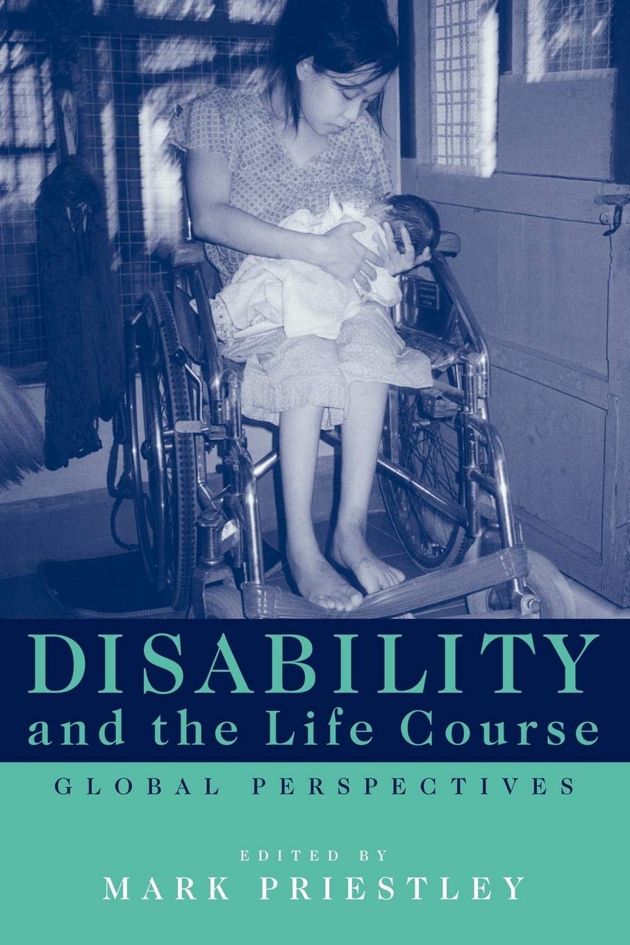 Disability and the Life Course: Global Perspectives,Used