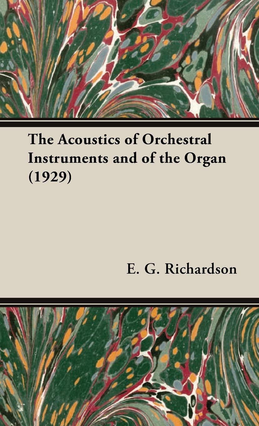 The Acoustics of Orchestral Instruments and of the Organ (1929),New