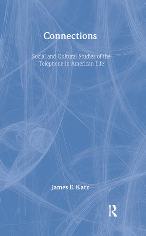 Connections: Social and Cultural Studies of the Telephone in American Life,Used