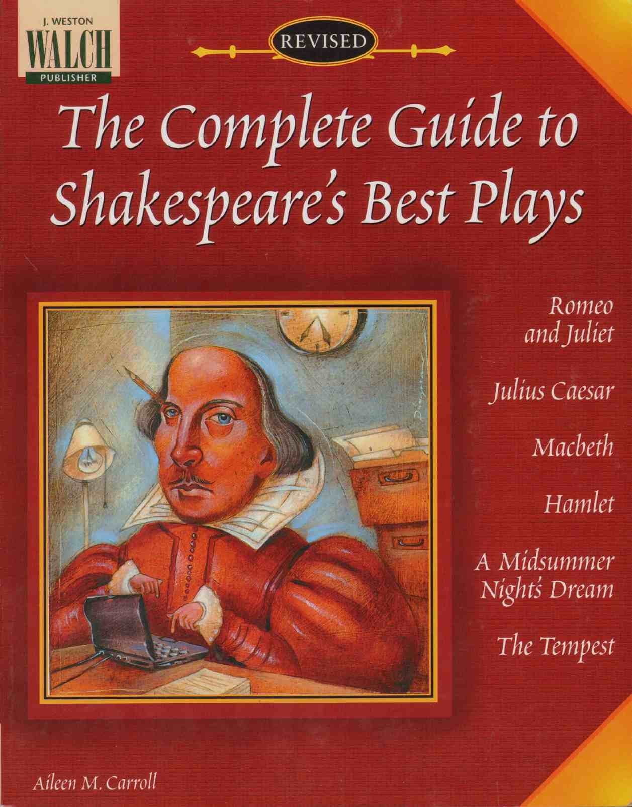 The Complete Guide To Shakespeare'S Best Plays: Grades:712,New